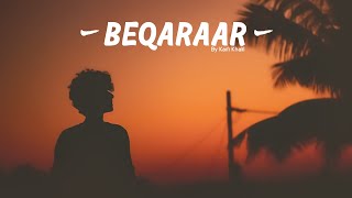 Kaifi Khalil  Beqaraar Official Music Video [upl. by Oicul897]