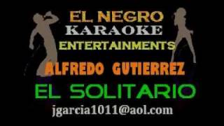 ALFREDO GUTIERRE EL SOLITARIOENCE  karaokewmv [upl. by Dwayne926]