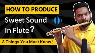 Beginner Flute Tutorial  How to Blow Correctly in Flute  Produce Sweet Sound In Flute [upl. by Yrocaj]