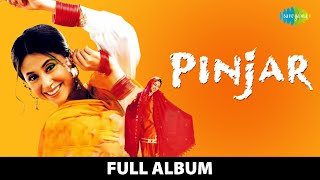 Pinjar  Full Album  Urmila Matondkar Manoj Bajpayee and Sanjay Suri  Maar Udari  Haath Choote [upl. by Dhar]