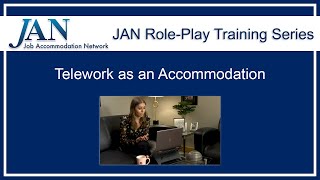 JAN RolePlay Training Series Telework as an Accommodation [upl. by Loeb]