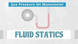 Gas Pressure On Manometer Fluid Mechanics [upl. by Stearns315]