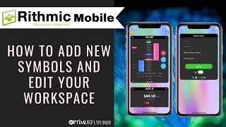 Rithmic Trader Mobile  How to add new Symbols and Edit Your Workspace [upl. by Venn]