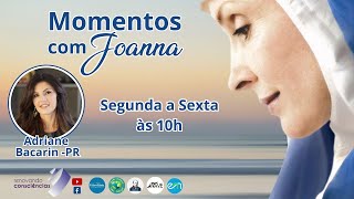 MOMENTOS COM JOANNA – ADRIANE BACARIN PR – Segundas às sextas às 10h [upl. by Dodson713]