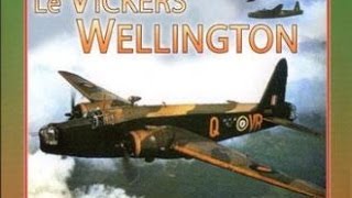 Le Vickers Wellington lavion britannique  Documentaire [upl. by Brigid]