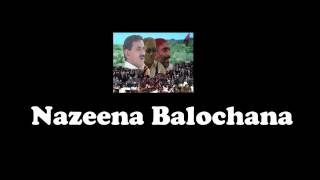 Nazeena Balochana  Baloch Nation Balochi Song [upl. by Ueihtam]