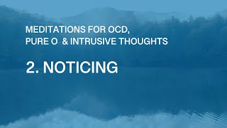 OCD Meditations – 2 Noticing [upl. by Sivraj]