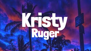 Ruger  Kristy Lyrics [upl. by Weidman]