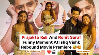 Prajakta Koli mostlysane And Rohit Saraf Funny 😅Moment At Ishq Vishk Rebound Movie Premiere [upl. by Siblee]