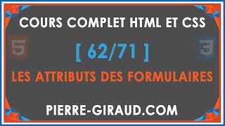 COURS COMPLET HTML ET CSS 6271  Les attributs des formulaires [upl. by Anatola]