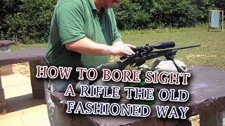 How to Bore Sight a Rifle the Old Fashioned Way [upl. by Nelyahs643]