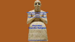 Elamites Elamite Religion [upl. by Rowney432]