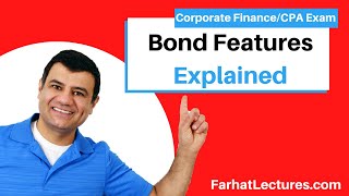 Bond Features  Introduction to Corporate Finance  CPA Exam BAR  CMA Exam  Chp 7 p 2 [upl. by Vinson]