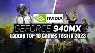 Nvidia GeForce 940Mx Laptop TOP 10 Games Test in 2023 [upl. by Eednac]