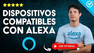 ¿Cómo Saber qué DISPOSITIVOS son COMPATIBLES con Alexa  📲 Disfruta de Alexa al Máximo 📲 [upl. by Tompkins]