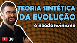 Teoria Sintética da Evolução  Aula 05  Módulo III Evolução e Classificação dos Seres  Prof Gui [upl. by Ylevol]