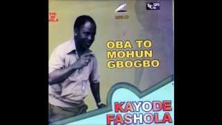 Kayode Fashola Oba To Mohun Gbogbo [upl. by Arratoon]