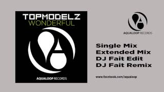 Topmodelz  Wonderful Single Mix [upl. by Ethelred]