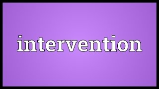 Intervention Meaning [upl. by Enaej]