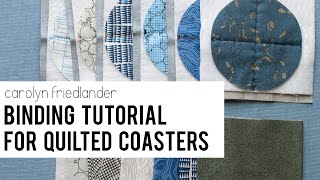 Binding Tutorial for Quilted Coasters full video with Carolyn Friedlander [upl. by Naot]