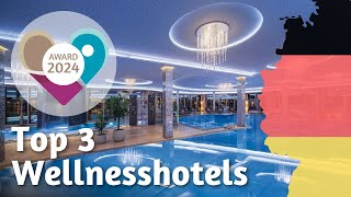 Die 3 besten Wellnesshotels in Deutschland  wellnesshotelinfo Award 2024 [upl. by Eimorej]