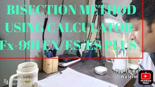 BISECTION METHOD USING Fx991 EX  CALCULATOR TUTORIAL [upl. by Dyan]