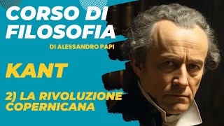 Kant parte 2 La Critica della Ragion Pura La Rivoluzione Copernicana fenomeni e noumeni [upl. by Adnilrev]