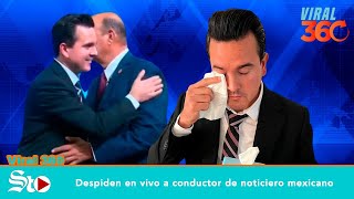 VIRAL Despiden en vivo a conductor de noticiero mexicano [upl. by Elylrac]