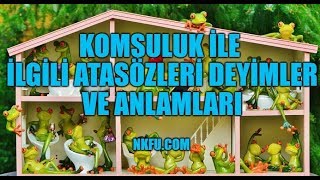 Komşuluk Komşular İle İlgili Atasözleri Deyimler ve Anlamları Dinle [upl. by Olsson326]