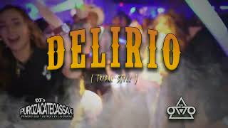 Delirio  Dj Otto Djs Zacatecas Sax Tribal Style [upl. by Ortiz]