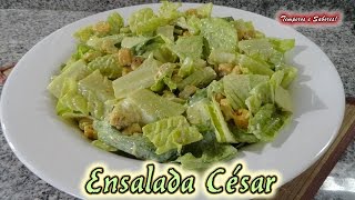 ENSALADA CÉSAR la original sencilla y deliciosa receta de Temperos e Sabores [upl. by Nolyk929]