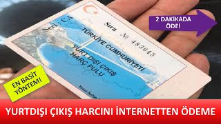 YURTDIŞI ÇIKIŞ HARCINI İNTERNETTEN YATIRMA YURT DIŞI HARÇ PULU ÖDE [upl. by Laris210]