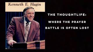 Kenneth E Hagin  Where the Prayer Battle is Lost [upl. by Adlihtam]