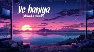 VE HANIYA SONG  SLOWEDREVERB  Official Nishant Lofi Music  trending viral lofimusic [upl. by Leuqram363]