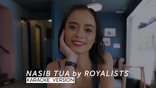 Royalists  Nasib Tua KARAOKE VERSION [upl. by Kleiman66]