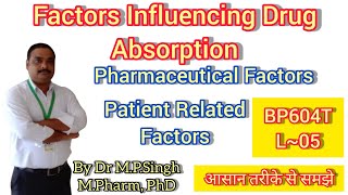 Factors Influencing Drug Absorption  Biopharmaceutics amp Pharmacokinetics  BP604T  L05 [upl. by Messab]