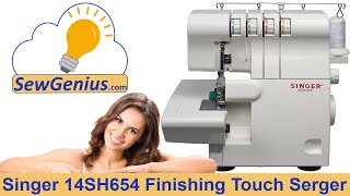 Singer 14SH654 Finishing Touch Serger Instructional Video [upl. by Padraig]