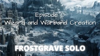 Frostgrave Solo  Episode 0 [upl. by Buehler]