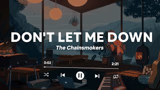 The Chainsmokers  Dont Let Me Down Lyrics ft Daya [upl. by Emia860]