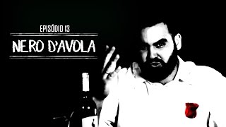 Episódio 13  Nero dAvola [upl. by Liberati128]