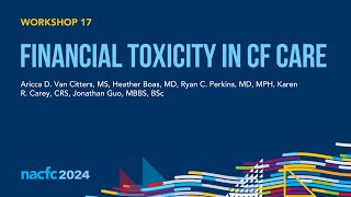 NACFC 2024  W17 Financial Toxicity in CF Care [upl. by Nal]