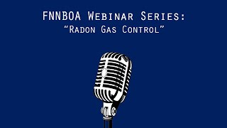 FNNBOA webinar  Radon Gas Control [upl. by Novyat423]