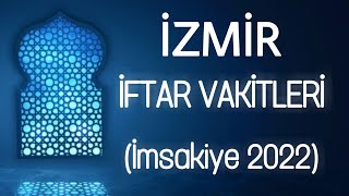 İzmir Ramazan İmsakiyesi İftar ve Sahur Saatleri 2022 [upl. by Erastatus]