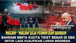 PERMINTAAN KONTROVERSIAL TAK TAHU MALU BAHRAIN MINTA KUOTA TIKET TERBANYAK DI GBK HADAPI INDONESIA [upl. by Kanal]