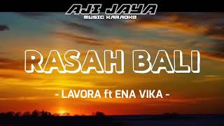 RASAH BALI KARAOKE NO VOKAL COWO  LAVORA FT ENA VIKA [upl. by Newfeld637]