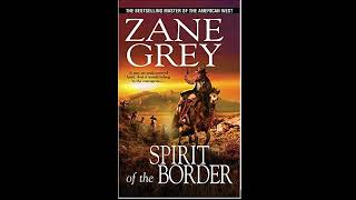 Spirit of the Border by Zane Grey  Full Audiobook [upl. by Johny]