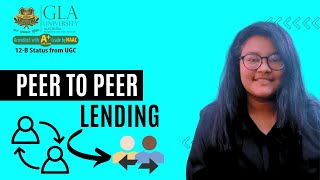 Peer to Peer Lending  P2P Lending  Chetna BComH Global Accounting  GLA University [upl. by Ibocaj707]