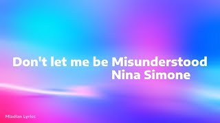 Nina Simone  Dont let me be Misunderstood Lyrics [upl. by Norreht888]