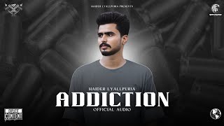 ADDICTION Official Audio Haider Lyallpuria  Latest Punjabi Song 2024 [upl. by Atima]