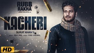 Kacheri  Surjit Khan  Full Video   New Punjabi Songs 2019  Headliner Records [upl. by Auberbach]